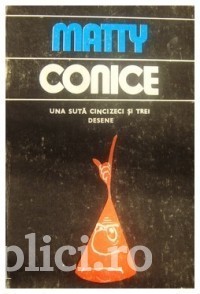 Matty - Conice. Una suta cincizeci si trei desene foto