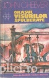 John Cheever - Orasul visurilor spulberate