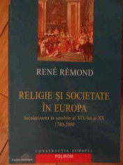 Religie Si Societate In Europa Secularizarea In Secolele Al X - Rene Remond ,529716 foto