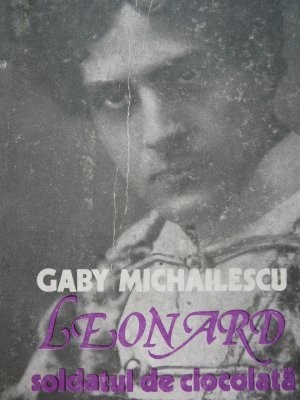 Leonard - soldatul de ciocolata -Gaby Michailescu foto