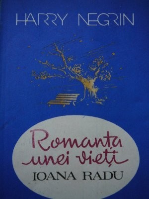 Romanta unei vieti - Ioana Radu -Harry Negrin foto