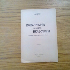 ROMANITATEA din jurul BRASOVULUI - N. Iorga - 1940, 11 p.