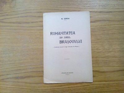 ROMANITATEA din jurul BRASOVULUI - N. Iorga - 1940, 11 p. foto