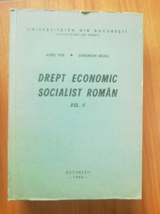e4 Drept economic socialist roman volumul 2 - Aurel Pop, etc