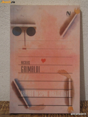 h3 Nicolas Grimaldi - Tratat despre Banalitate (editura Nemira, 2006) foto