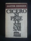 Gaston Boissier - Cicero si prietenii sai (Studiu asupra societatii romane)