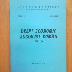 e4 Drept economic socialist roman volumul 3 - Aurel Pop, etc