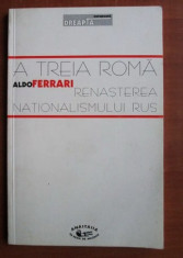 Aldo Ferrari - A treia Roma. Renasterea nationalismului rus foto