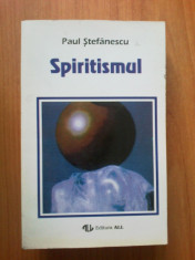 e4 Spiritismul - Paul Stefanescu foto