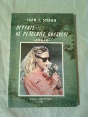 DEPARTE DE PLACERILE ORASULUI ~ IOAN T. STEFAN foto