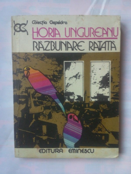 HORIA UNGUREANU - RAZBUNARE RATATA