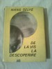 De la Vis la Descoperire - Hans Selye, Omul de Stiinta (1968), Editura Medicala, Carte Medicina