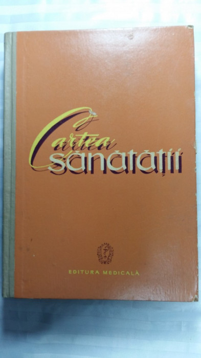 CARTEA SANATATII -COLECTIV DE EMINENTI MEDICI SOVIETICI CONDUSI DE JDANOV- 1959