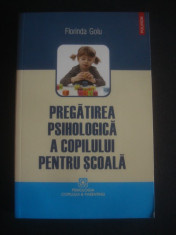 FLORINDA GOLU - PREGATIREA PSIHOLOGICA A COPILULUI PENTRU SCOALA foto