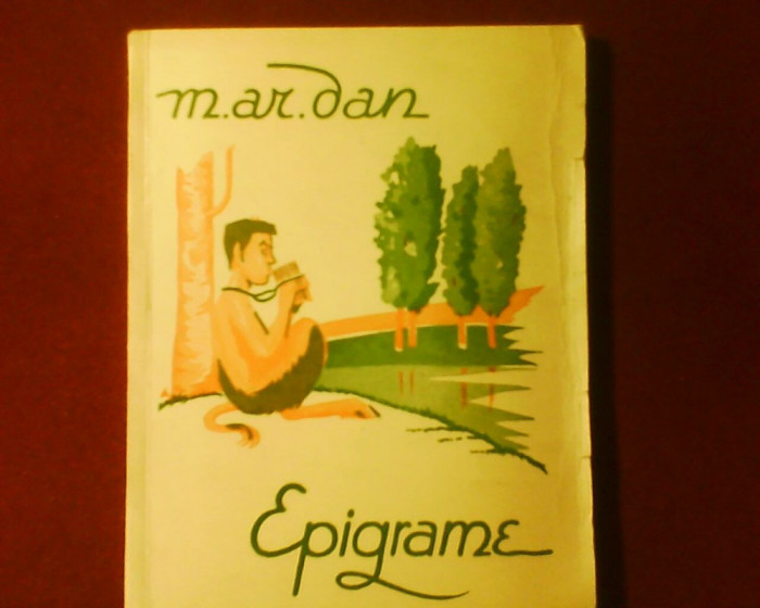 M. Ar. Dan Epigrame, ed. princeps, cu autograful si dedicatia autorului