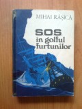 k2 Mihai Rasica - S.O.S. in golful furtunilor