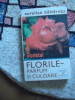 FLORILE-PARFUM SI CULOARE, Alta editura