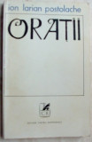 ION LARIAN POSTOLACHE - ORATII (STIHURI) [editia princeps, 1972]
