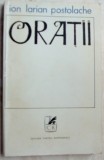 Cumpara ieftin ION LARIAN POSTOLACHE - ORATII (STIHURI) [editia princeps, 1972]