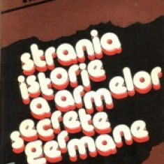 Victor Debuchy - Strania istorie a armelor secrete germane