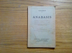 ANABASIS - Xenophon - editura &amp;quot;Cugetarea&amp;quot; , 1935(aprox.), 171 p. foto