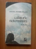 H2a Anghel Dumbraveanu - CALATORIE NETERMINATA, 1988