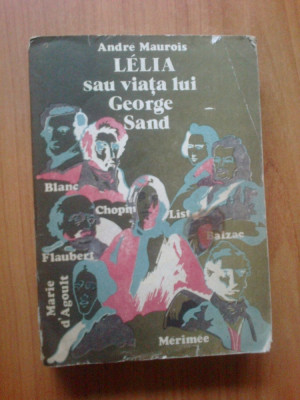 h1b Andre Maurois - Lelia sau viata lui George Sand foto