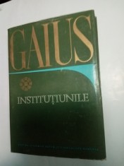 GAIUS - INSTITUTIUNILE (DREPTULUI PRIVAT ROMAN) -Editia Academiei 1982 foto