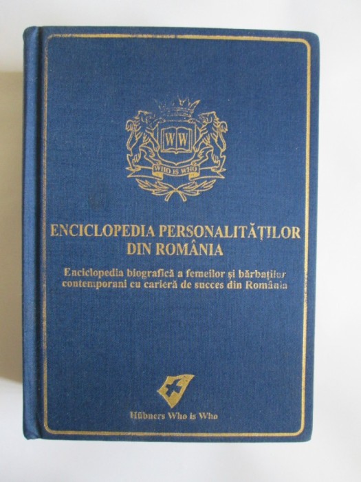 SUB PRETUL DE ACHIZITIE! ENCICLOPEDIA PERSONALITATILOR DIN ROMANIA I EDITIE 2006 foto mare SUB PRETUL DE ACHIZITIE! ENCICLOPEDIA PERSONALITATILOR DIN ROMANIA I EDITIE 2006 foto mare