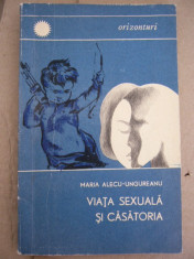 RWX 20 - VIATA SEXUALA SI CASATORIA - MARIA ALECU - UNGUREANU - EDITIA 1968 foto