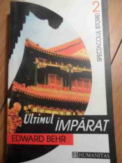 Ultimul Imparat - Edward Behr ,530215 foto