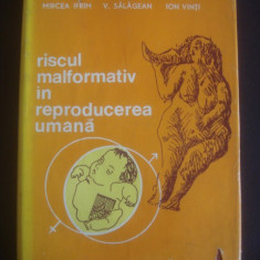 MIRCEA IFRIM - RISCUL MALFORMATIV IN REPRODUCEREA UMANA