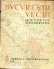 BUCURESTII VECHI - DOCUMENTE ICONOGRAFICE