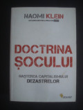 NAOMI KLEIN - DOCTRINA SOCULUI NASTEREA CAPITALISMULUI DEZASTRELOR, Alta editura