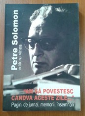 Petre Solomon - Am sa povestesc candva aceste zile... foto