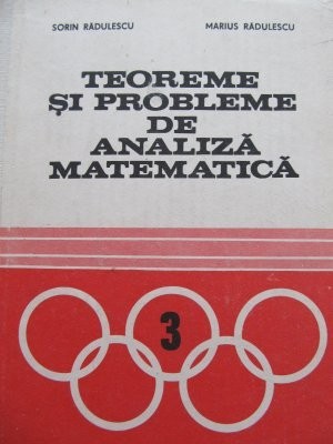 Teoreme si probleme de Analiza Matematica - Sorin Radulescu ,Marius Radulescu foto