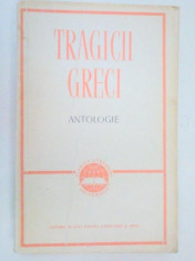TRAGICII GRECI ,ANTOLOGIE ,ESCHYL,SOFOCLE,EURIPIDE ,1958 foto