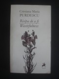Cristiana Maria Purdescu - Risipa de a fi / Wastefulness (2013, editie bilingva)