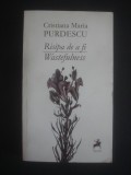 Cristiana Maria Purdescu - Risipa de a fi / Wastefulness (2013, editie bilingva), Alta editura