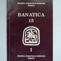 BANAT-ANUAR ARHEOLOGIE-ISTORIE, BANATICA VOL 15, MUZEUL BANATULUI MONTAN, RESITA