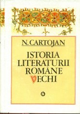 ISTORIA LITERATURII ROMANE VECHI - N.CARTOJAN foto