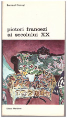 CARTE -EDITURA MERIDIANE-PICTORI FRANCEZI AI SECOLULUI XX-BERNARD DORIVAL-2 VOL. foto