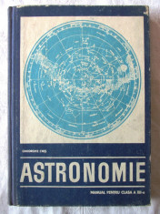 &amp;quot;ASTRONOMIE. Manual pentru clasa a XII-a&amp;quot;, Gheorghe Chis, 1971 foto