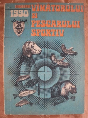 ALMANAHUL VANATORULUI SI PESCARULUI SPORTIV - ANUL 1990 foto