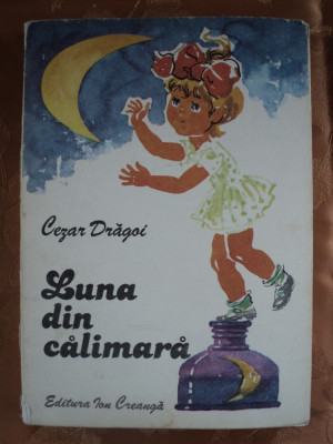 LUNA DIN CALIMARA - CEZAR DRAGOI - carte pentru copii foto