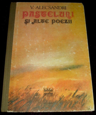Vasile Alecsandri - Pasteluri si alte poezii, versuri pentru copii, editie 1981 foto