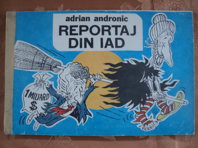 REPORTAJ DIN IAD - ADRIAN ANDRONIC - desene , caricaturi. foto