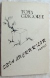 Cumpara ieftin TOMA GRIGORIE - SEVA LUCRURILOR (VERSURI) [editia princeps, 1990]