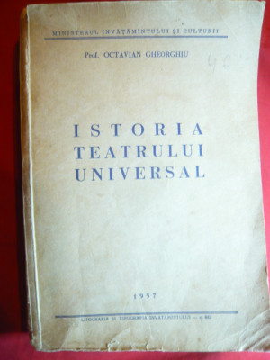 Prof. O.Gheorghiu - Istoria Teatrului Universal 1957 Prima Editie foto