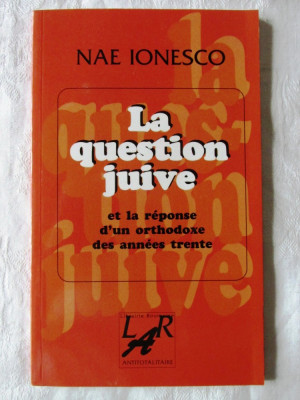 &amp;quot;LA QUESTION JUIVE&amp;quot;, Nae Ionesco, 1997. Text in limba franceza foto